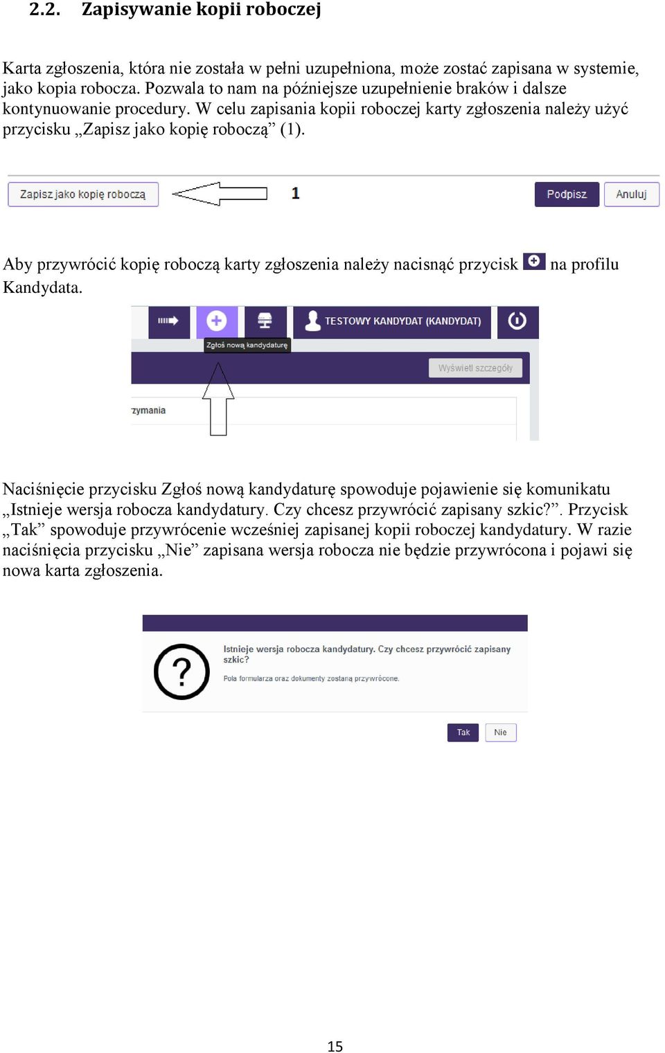 Aby przywrócić kopię roboczą karty zgłoszenia należy nacisnąć przycisk Kandydata.