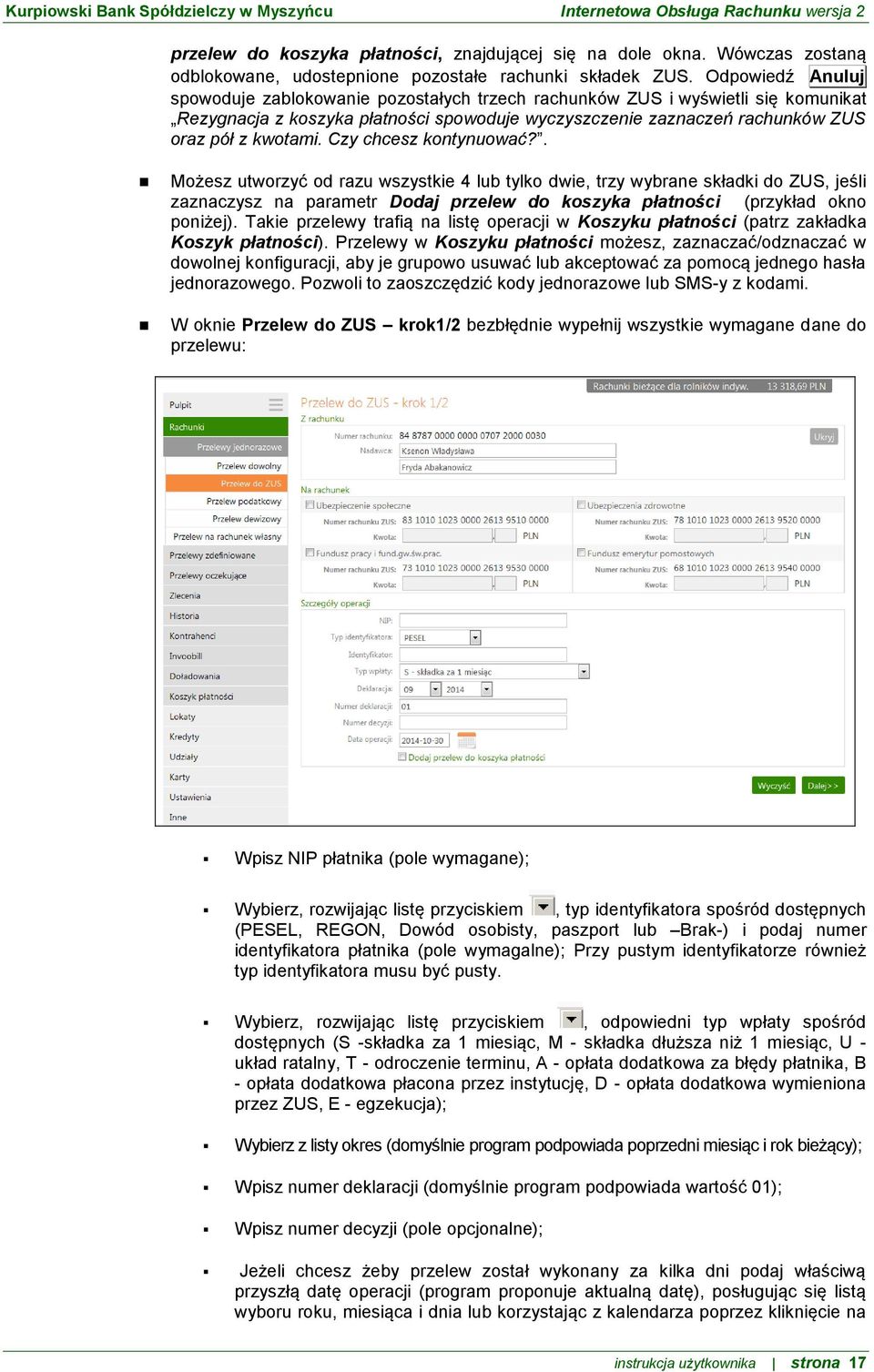 Czy chcesz kontynuować?. Możesz utworzyć od razu wszystkie 4 lub tylko dwie, trzy wybrane składki do ZUS, jeśli zaznaczysz na parametr Dodaj przelew do koszyka płatności (przykład okno poniżej).