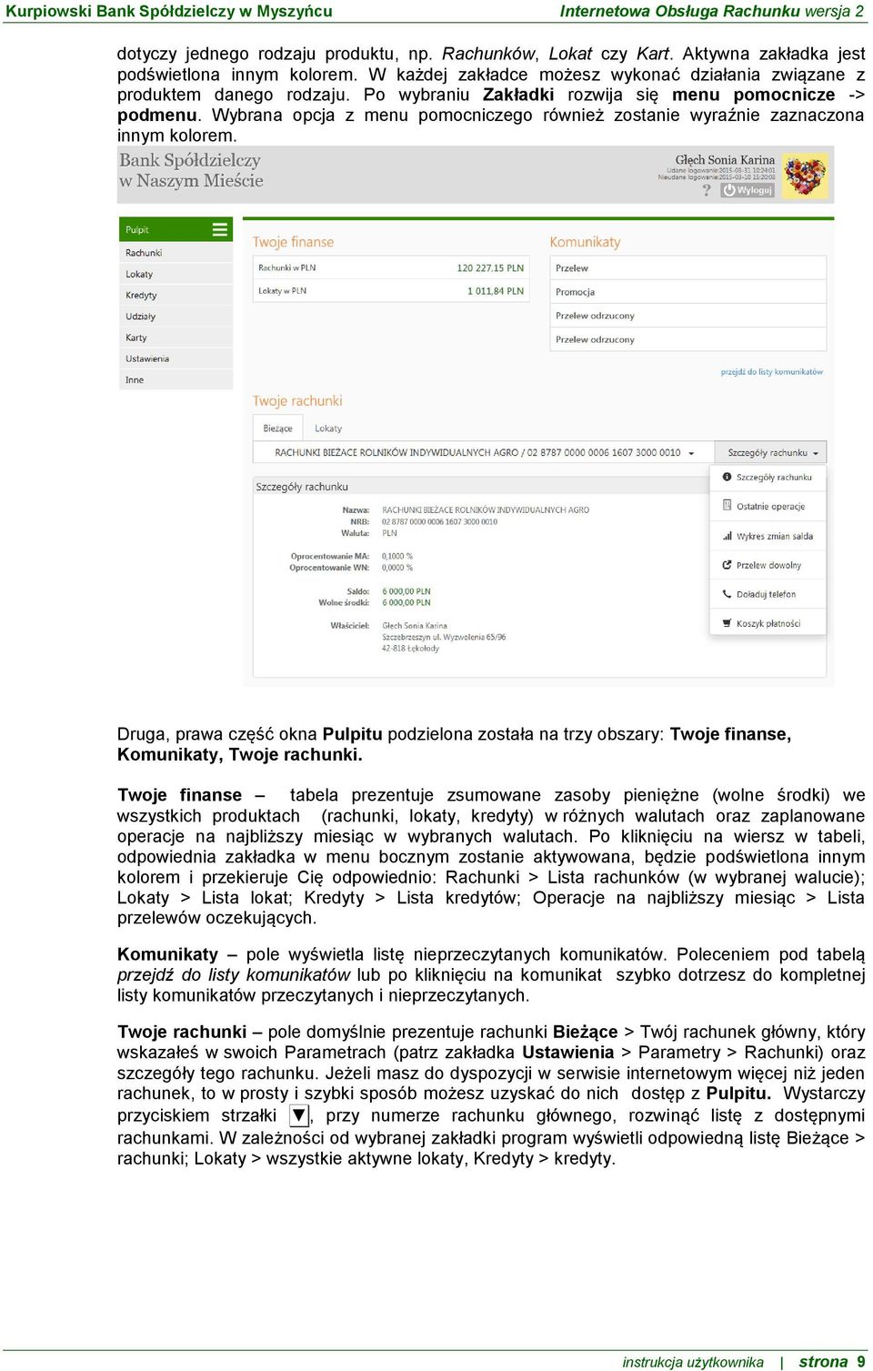 Druga, prawa część okna Pulpitu podzielona została na trzy obszary: Twoje finanse, Komunikaty, Twoje rachunki.