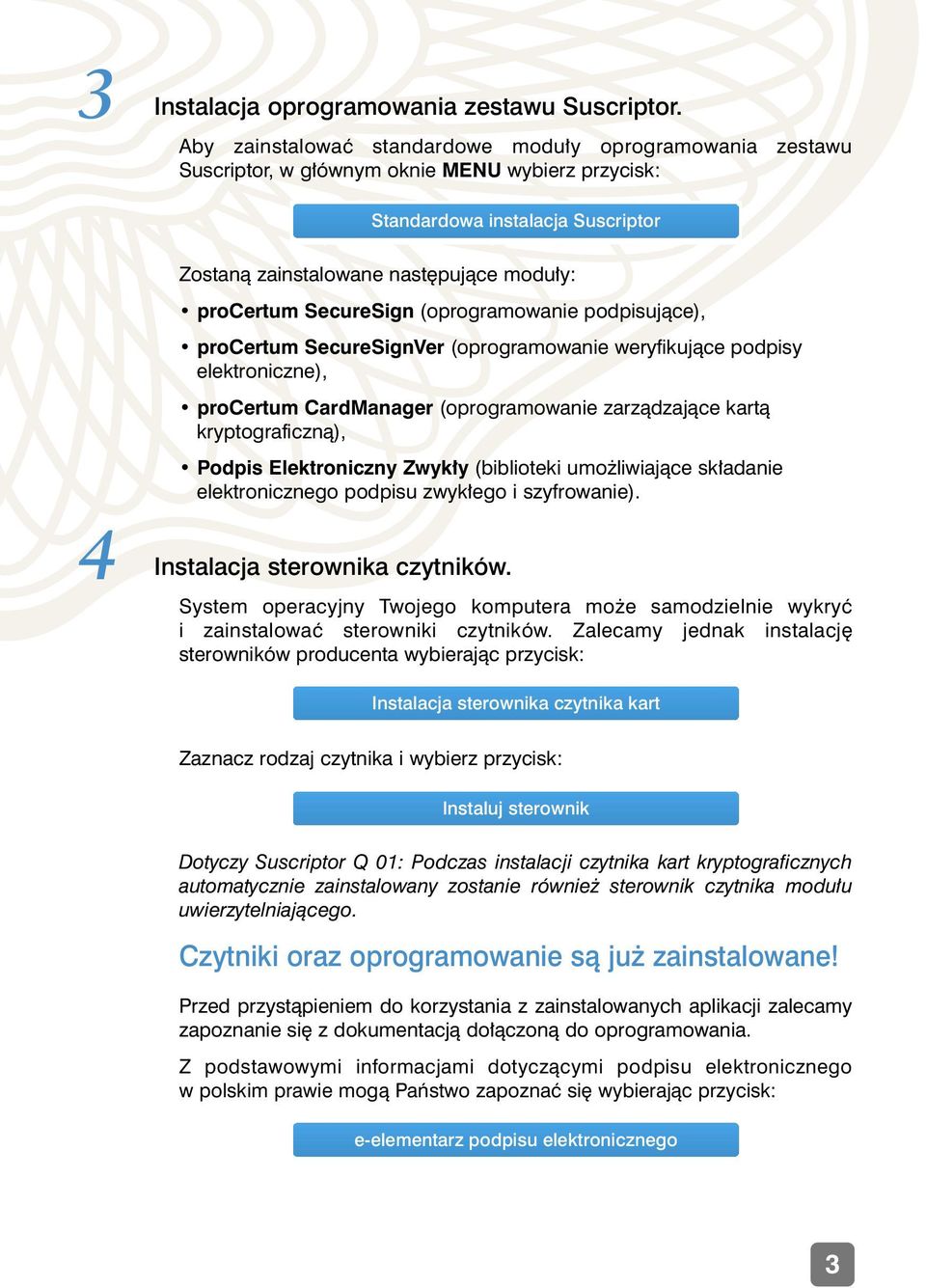 SecureSign (oprogramowanie podpisujàce), procertum SecureSignVer (oprogramowanie weryfikujàce podpisy elektroniczne), procertum CardManager (oprogramowanie zarzàdzajàce kartà kryptograficznà), Podpis