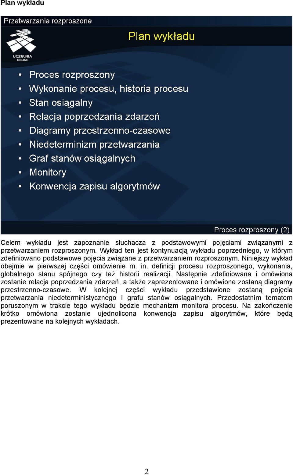 definicji procesu rozproszonego, wykonania, globalnego stanu spójnego czy też historii realizacji.