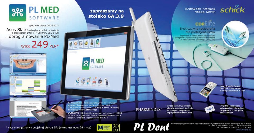 radiografia dla profesjonalistów najnowsza w ofercie Schick Technologies radiografia z wymiennymi przewodami sensora w opatentowanej technologii CMOS APS tylko 249 PLN* kasy i drukarki fiskalne