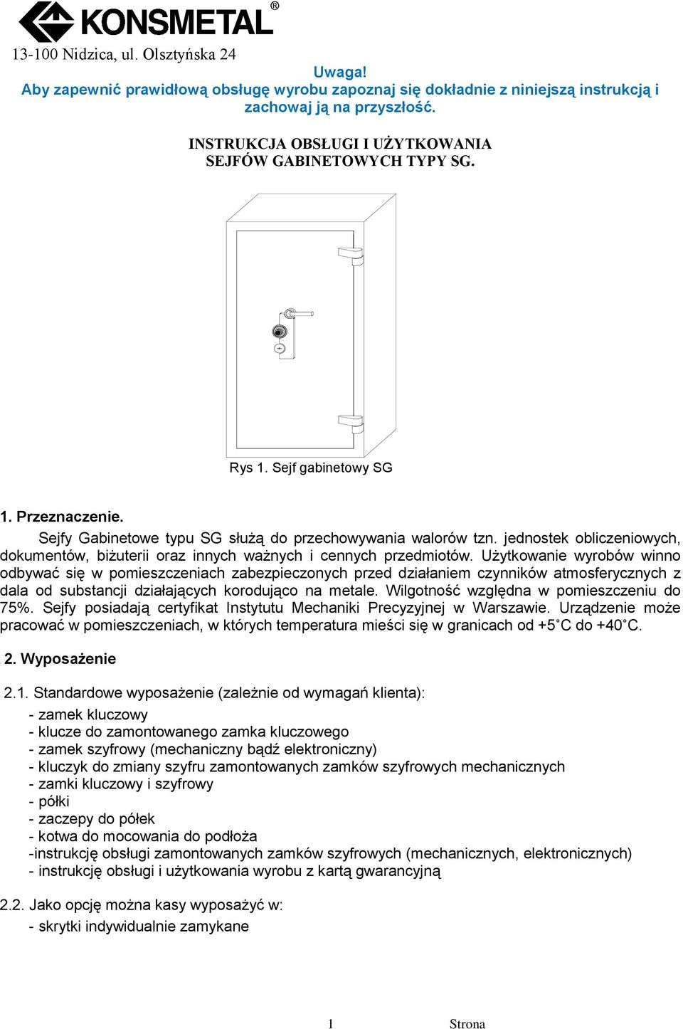 jednostek obliczeniowych, dokumentów, biżuterii oraz innych ważnych i cennych przedmiotów.