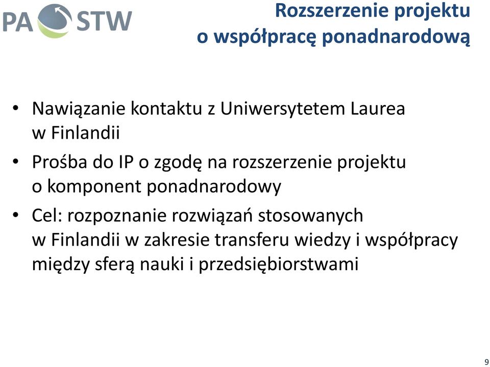 projektu o komponent ponadnarodowy Cel: rozpoznanie rozwiązań stosowanych w