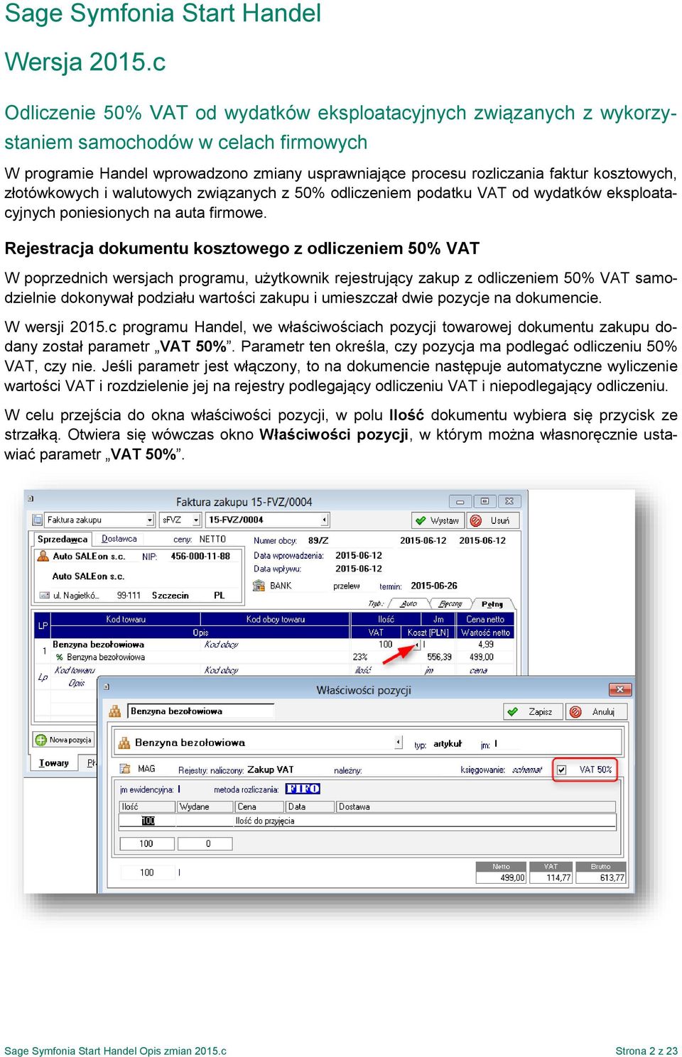 złotówkowych i walutowych związanych z 50% odliczeniem podatku VAT od wydatków eksploatacyjnych poniesionych na auta firmowe.