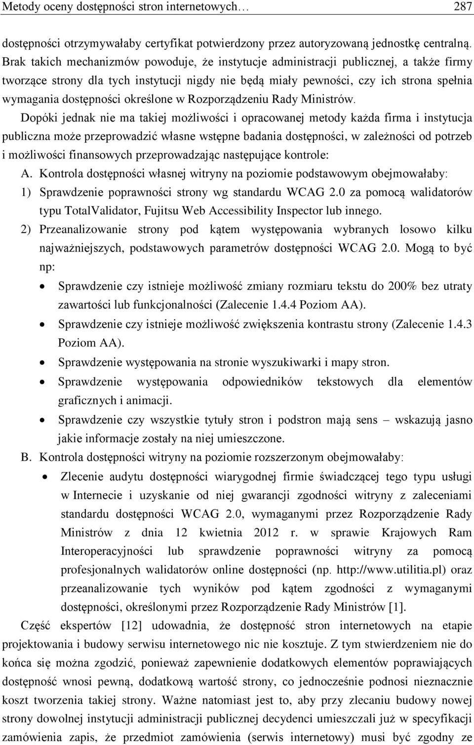 określone w Rozporządzeniu Rady Ministrów.