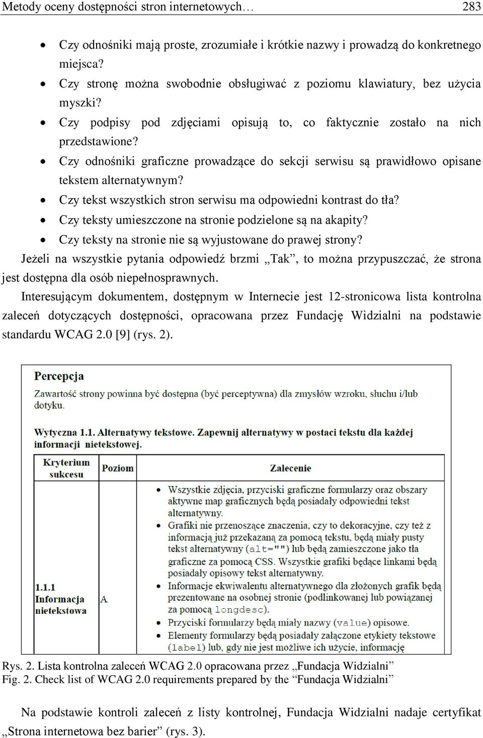 Czy odnośniki graficzne prowadzące do sekcji serwisu są prawidłowo opisane tekstem alternatywnym? Czy tekst wszystkich stron serwisu ma odpowiedni kontrast do tła?