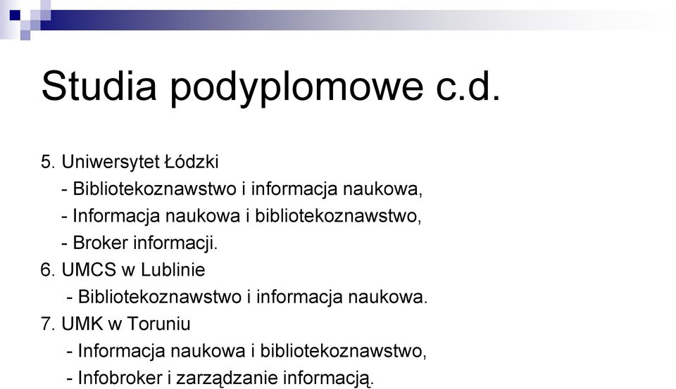 naukowa i bibliotekoznawstwo, - Broker informacji. 6.