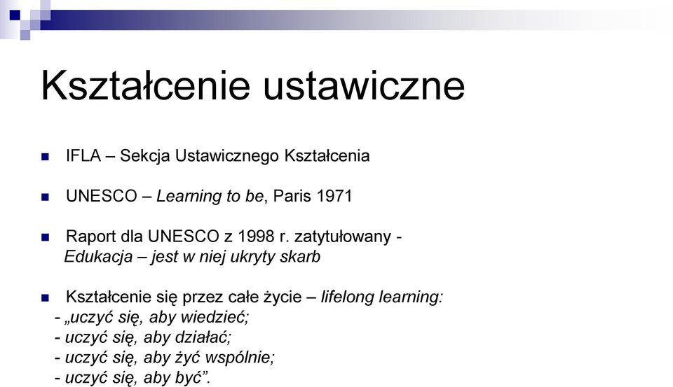 zatytułowany - Edukacja jest w niej ukryty skarb Kształcenie się przez całe życie