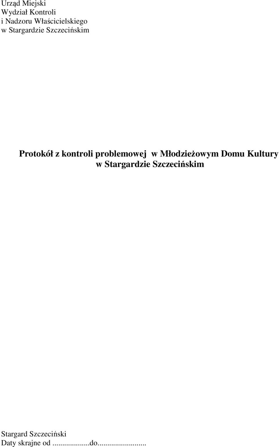 z kontroli problemowej w Młodzieżowym Domu Kultury w