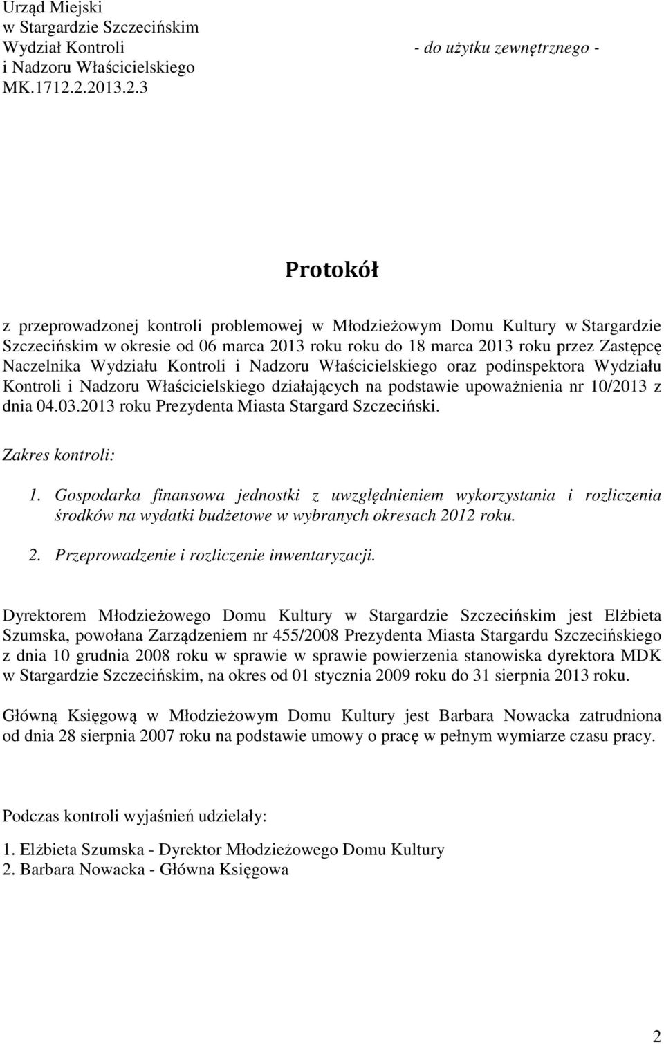 Wydziału Kontroli i Nadzoru Właścicielskiego oraz podinspektora Wydziału Kontroli i Nadzoru Właścicielskiego działających na podstawie upoważnienia nr 10/2013 z dnia 04.03.