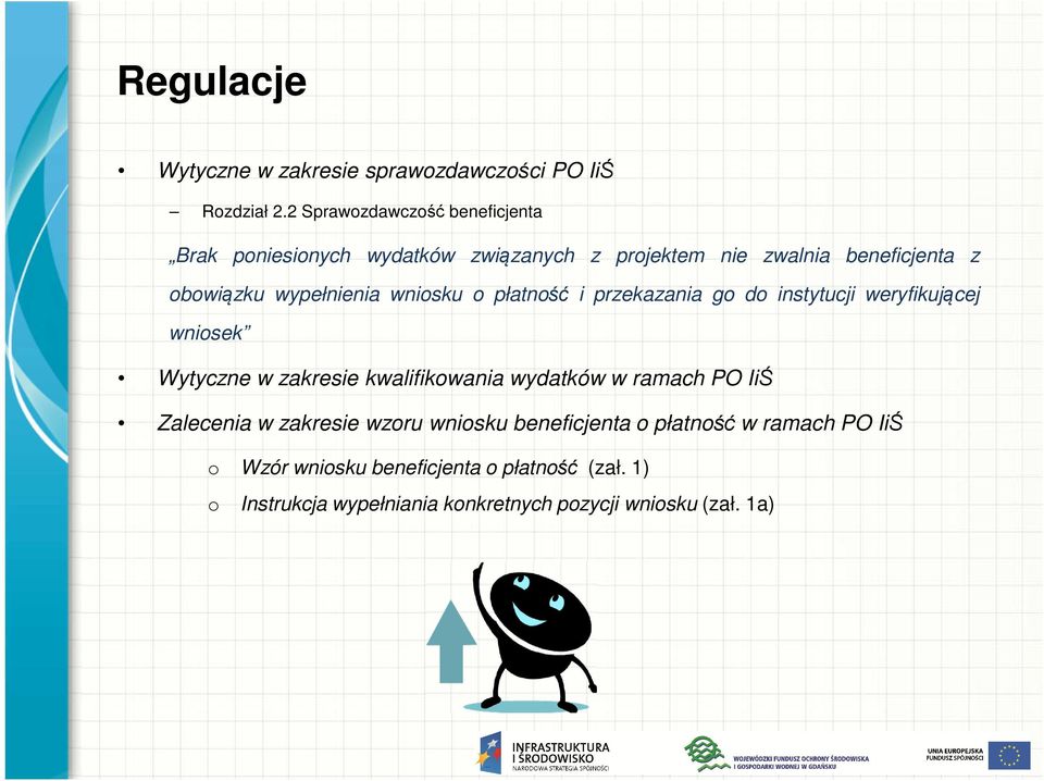 wypełnienia wniosku o płatność i przekazania go do instytucji weryfikującej wniosek Wytyczne w zakresie kwalifikowania wydatków