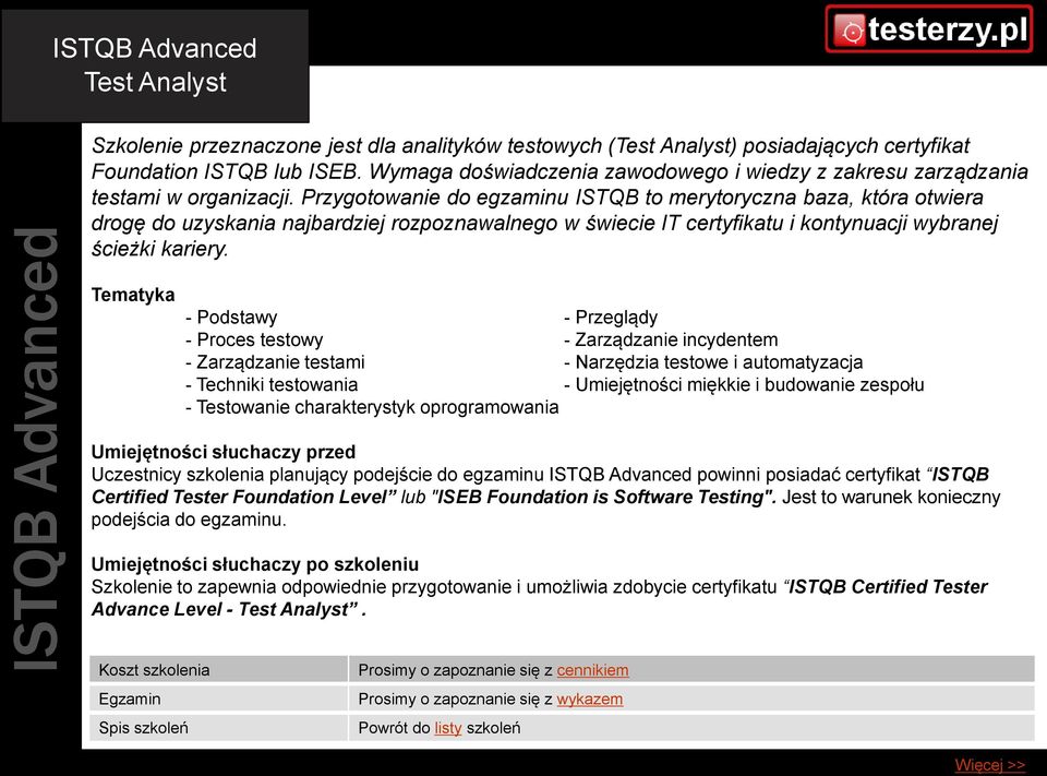 Przygotowanie do egzaminu ISTQB to merytoryczna baza, która otwiera drogę do uzyskania najbardziej rozpoznawalnego w świecie IT certyfikatu i kontynuacji wybranej ścieżki kariery.