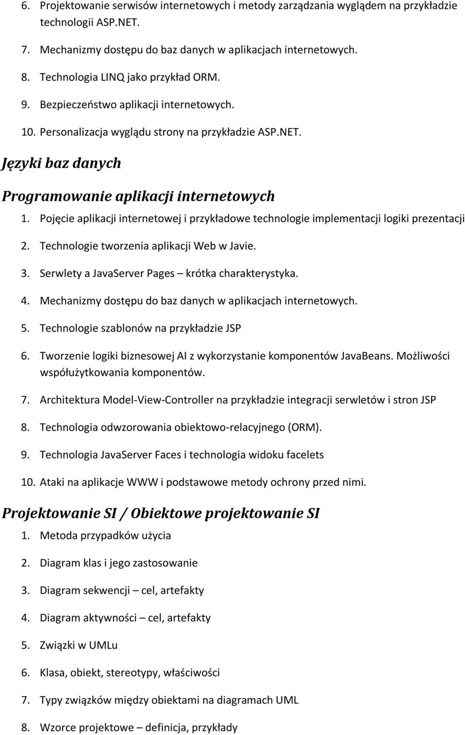 Pojęcie aplikacji internetowej i przykładowe technologie implementacji logiki prezentacji 2. Technologie tworzenia aplikacji Web w Javie. 3. Serwlety a JavaServer Pages krótka charakterystyka. 4.