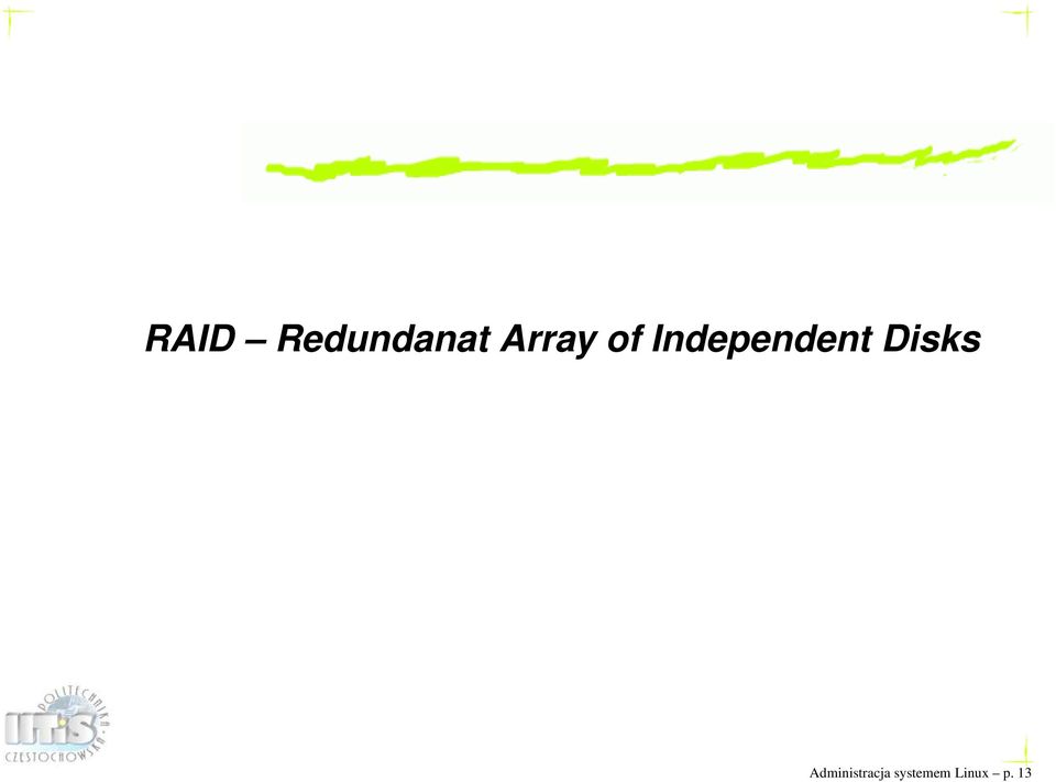 Independent Disks