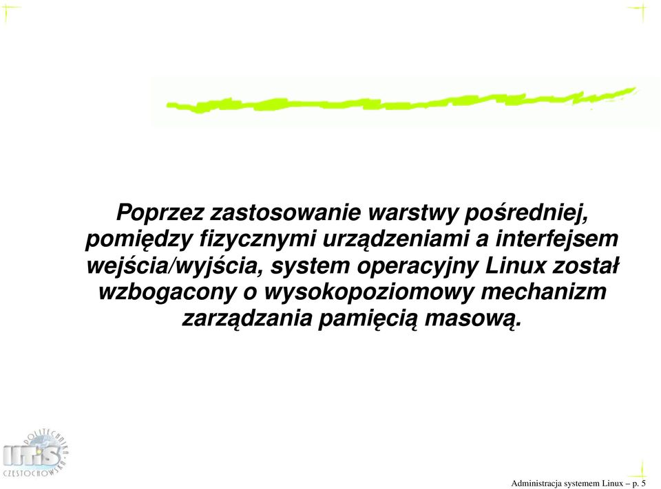 system operacyjny Linux został wzbogacony o wysokopoziomowy