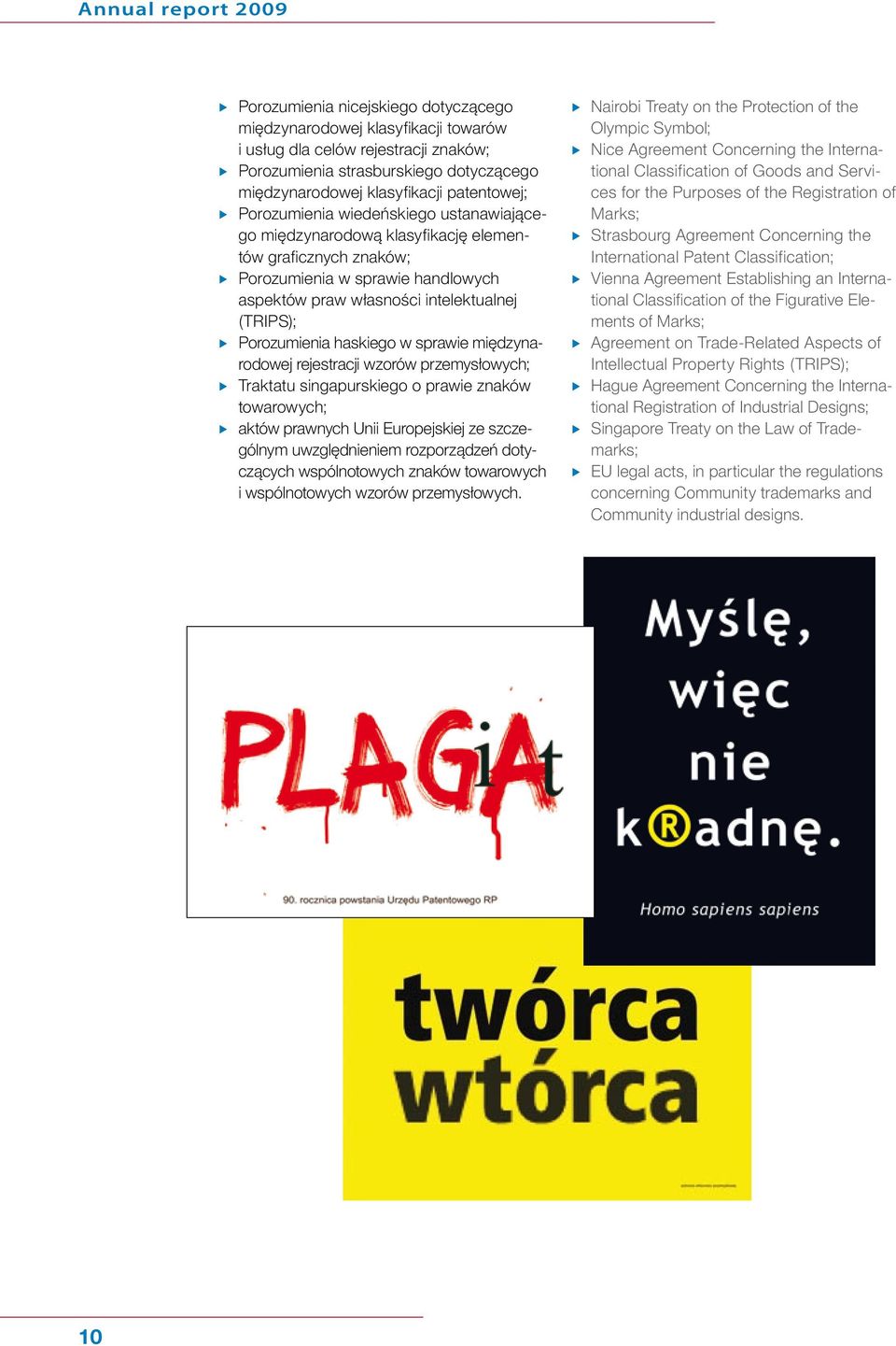 Porozumienia haskiego w sprawie międzynarodowej rejestracji wzorów przemysłowych; Traktatu singapurskiego o prawie znaków towarowych; aktów prawnych Unii Europejskiej ze szczególnym uwzględnieniem