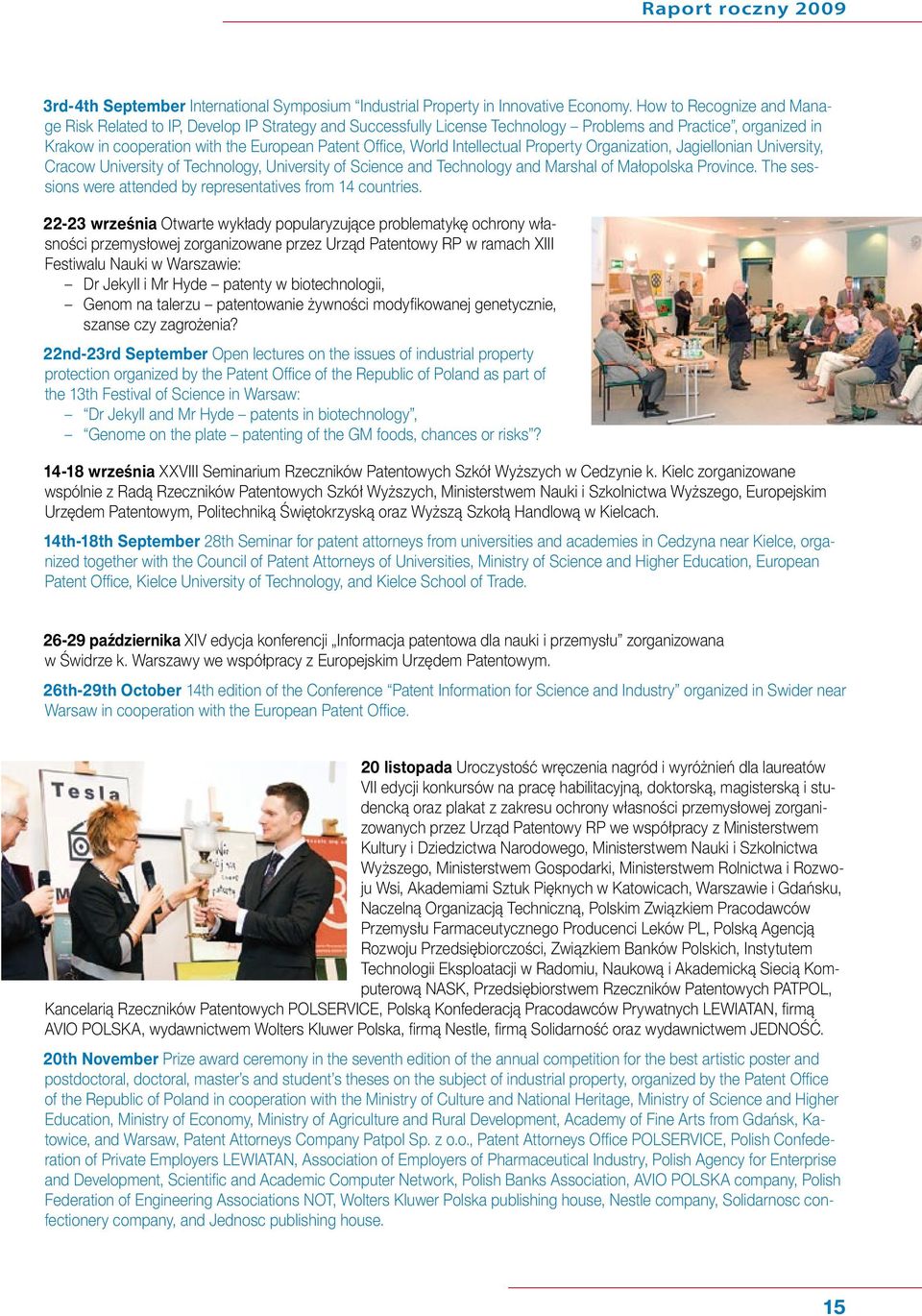 World Intellectual Property Organization, Jagiellonian University, Cracow University of Technology, University of Science and Technology and Marshal of Małopolska Province.