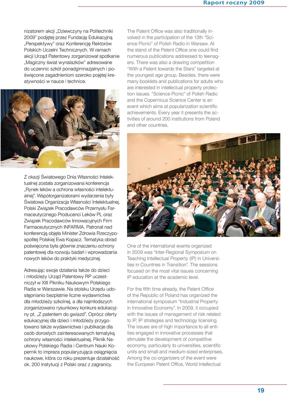technice. The Patent Office was also traditionally involved in the participation of the 13th Science Picnic of Polish Radio in Warsaw.