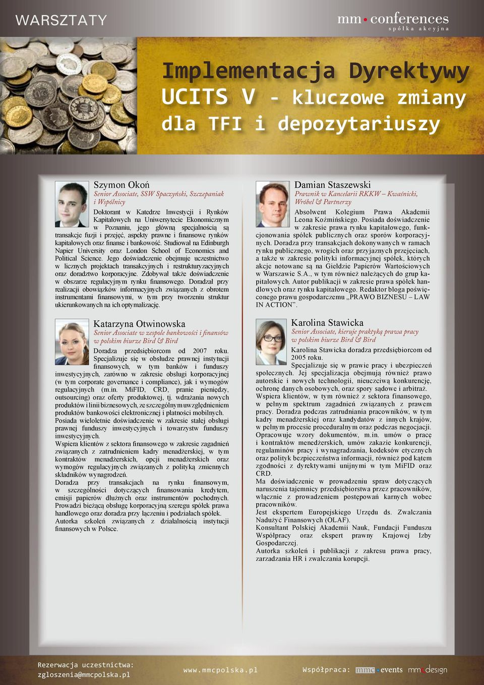 Jego doświadczenie obejmuje uczestnictwo w licznych projektach transakcyjnych i restrukturyzacyjnych oraz doradztwo korporacyjne.