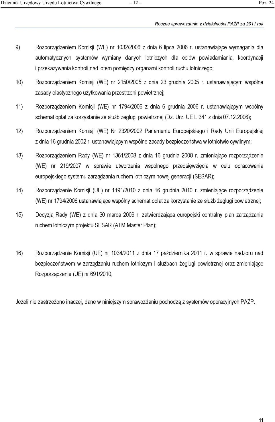 Rozporządzeniem Komisji (WE) nr 2150/2005 z dnia 23 grudnia 2005 r.