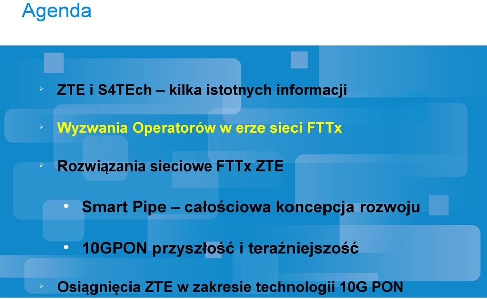 l Smart Pipe całościowa koncepcja rozwoju l 10GPON