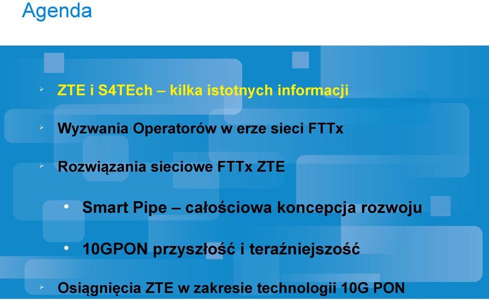 l Smart Pipe całościowa koncepcja rozwoju l 10GPON