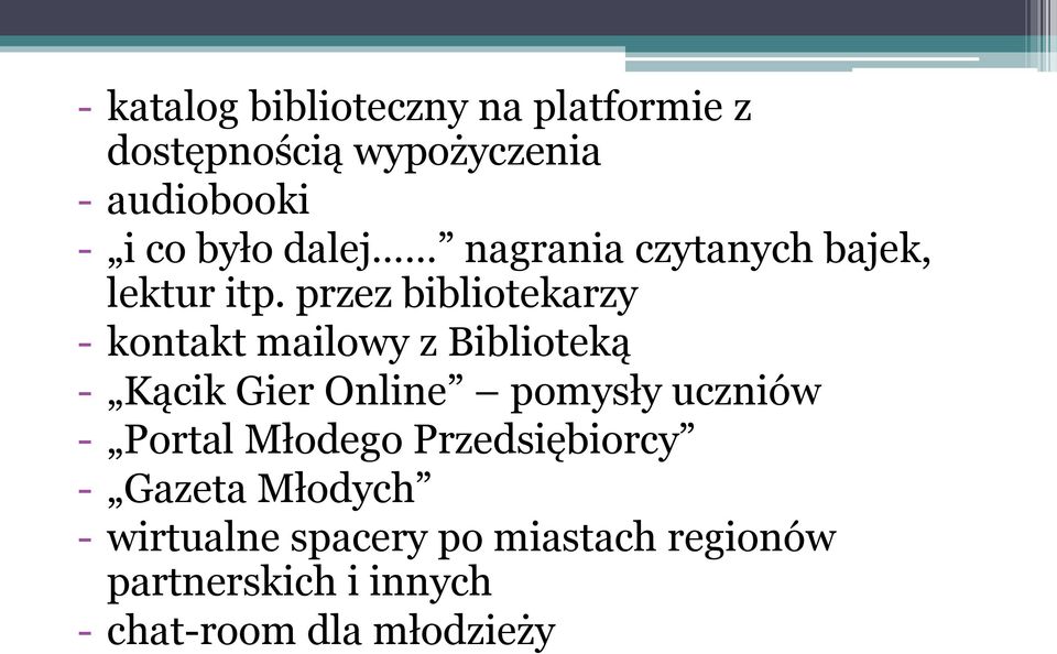 przez bibliotekarzy - kontakt mailowy z Biblioteką - Kącik Gier Online pomysły uczniów -