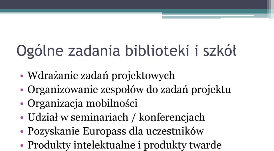 Organizacja mobilności Udział w seminariach / konferencjach