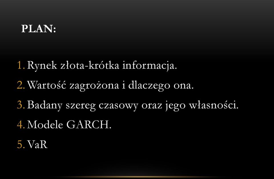 Wartość zagrożona i dlaczego ona. 3.