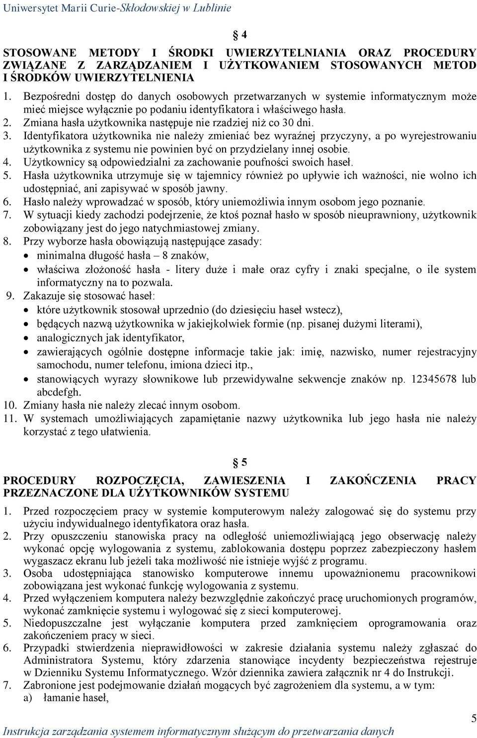 Zmiana hasła użytkownika następuje nie rzadziej niż co 30
