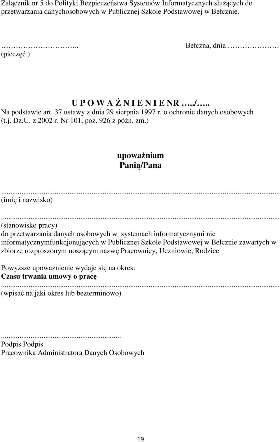 ) upoważniam Panią/Pana... (imię i nazwisko).