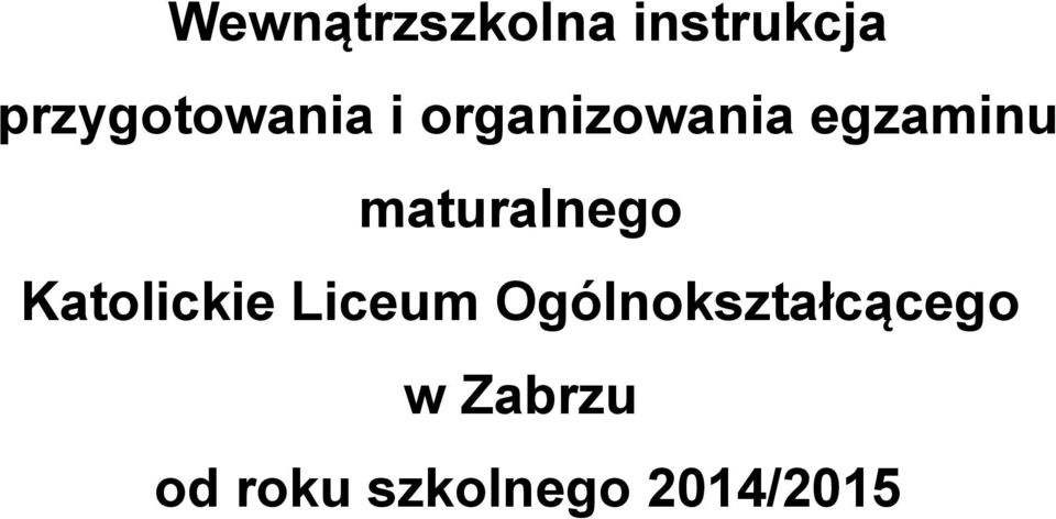 egzaminu maturalnego Katolickie