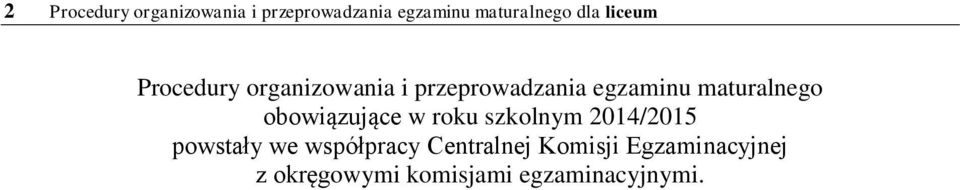 maturalnego obowiązujące w roku szkolnym 2014/2015 powstały we