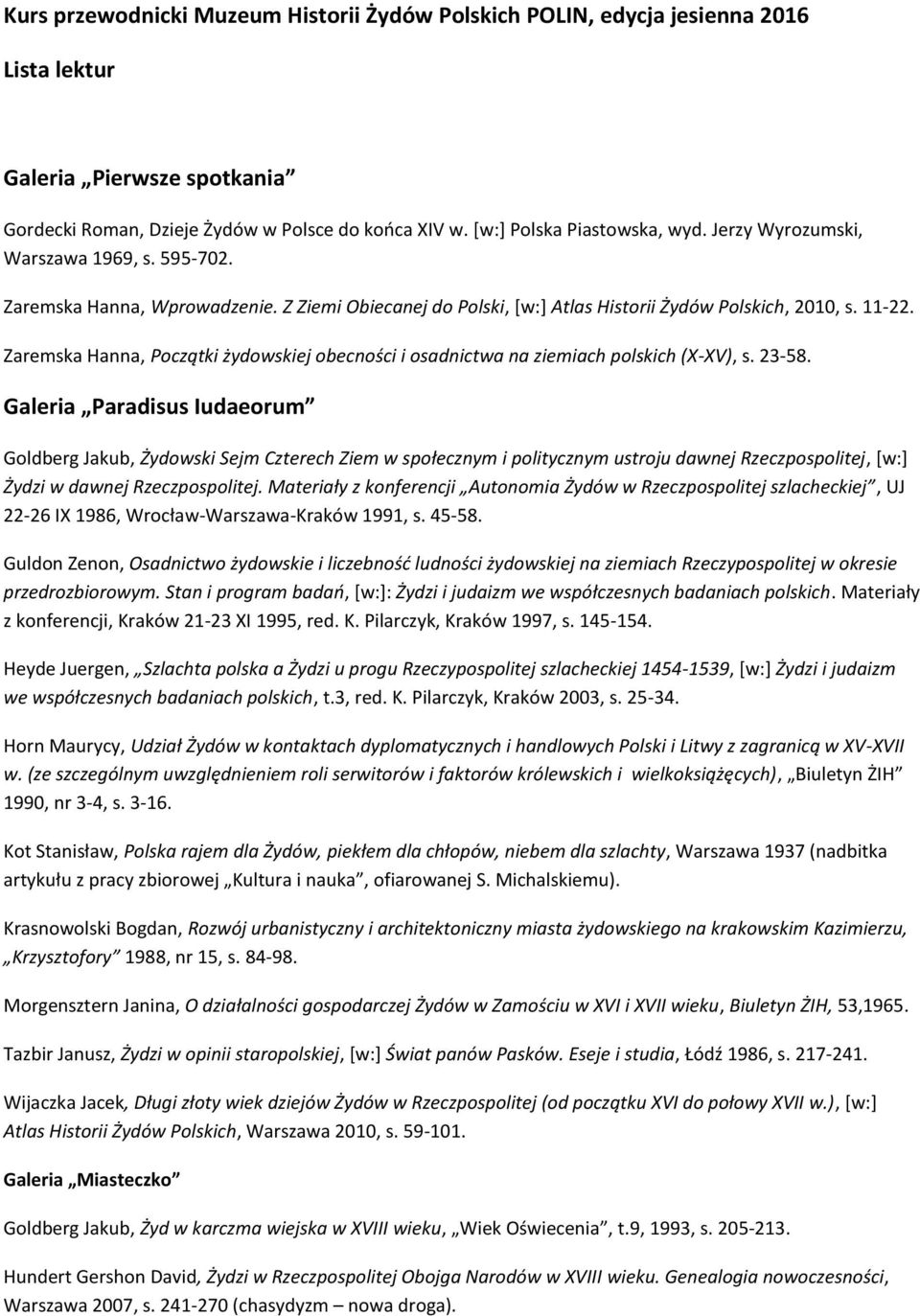 Zaremska Hanna, Początki żydowskiej obecności i osadnictwa na ziemiach polskich (X-XV), s. 23-58.