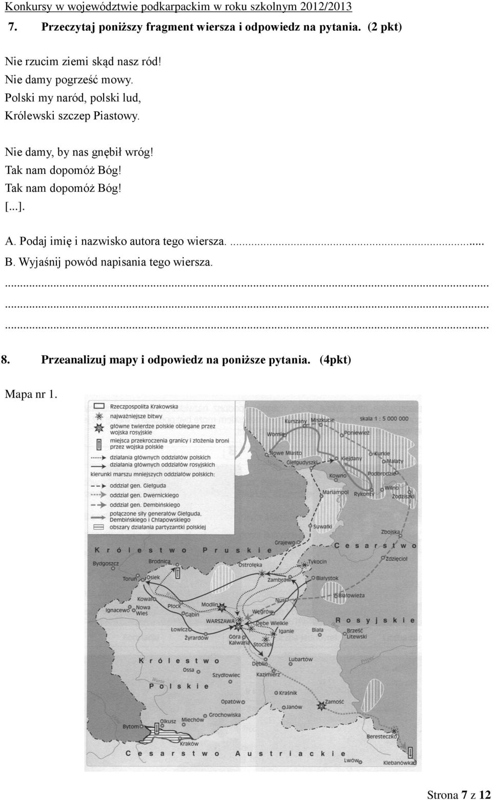 Tak nam dopomóż Bóg! Tak nam dopomóż Bóg! [...]. A. Podaj imię i nazwisko autora tego wiersza.... B. Wyjaśnij powód napisania tego wiersza.