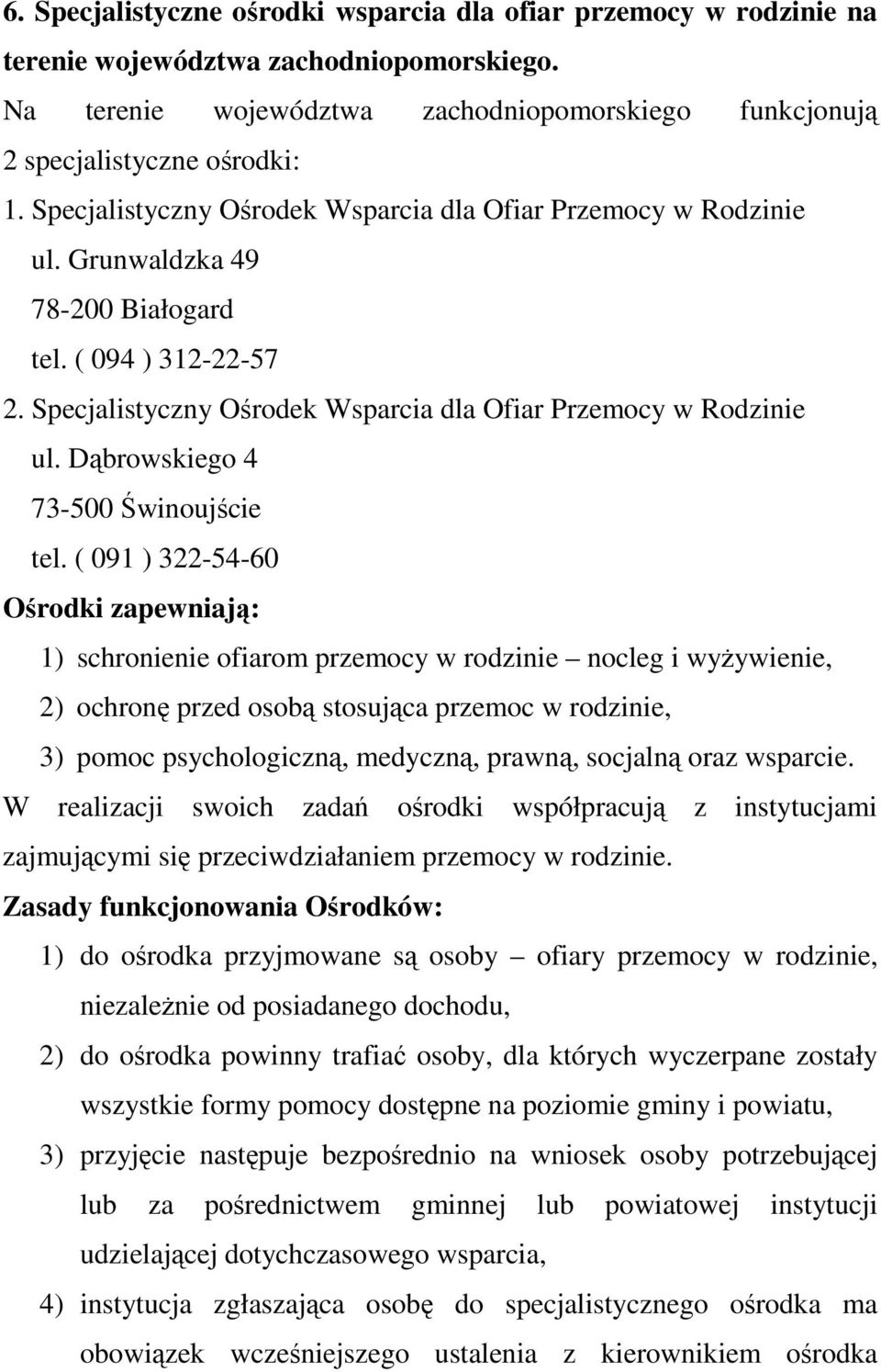 Dąbrowskiego 4 73-500 Świnoujście tel.