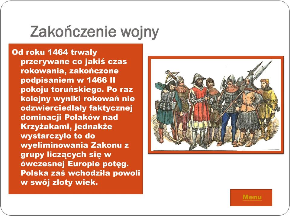 Po raz kolejny wyniki rokowań nie odzwierciedlały faktycznej dominacji Polaków nad