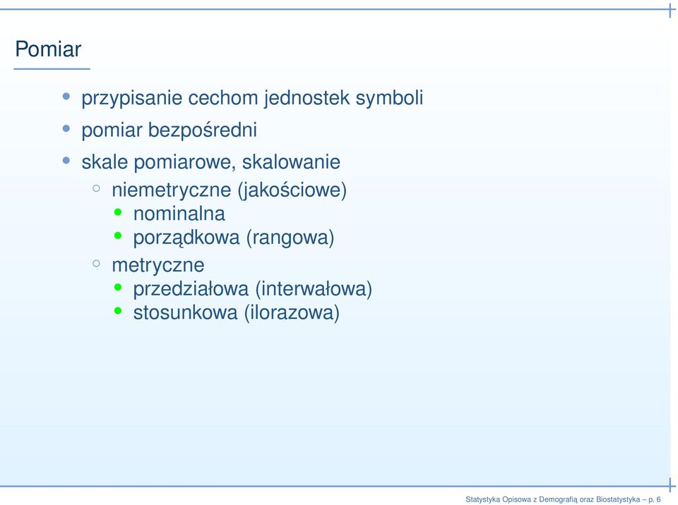 (jakościowe) nominalna porzadkowa (rangowa) metryczne