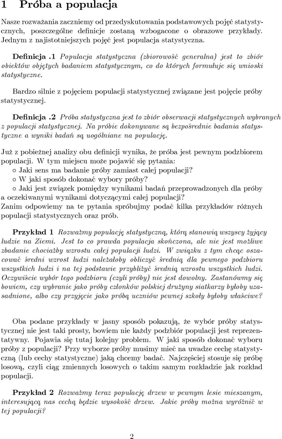 1 Populacja statystyczna (zbiorowo sć generalna) jest to zbiór obiektów obj ¾etych badaniem statystycznym, co do których formu uje si ¾e wnioski statystyczne.