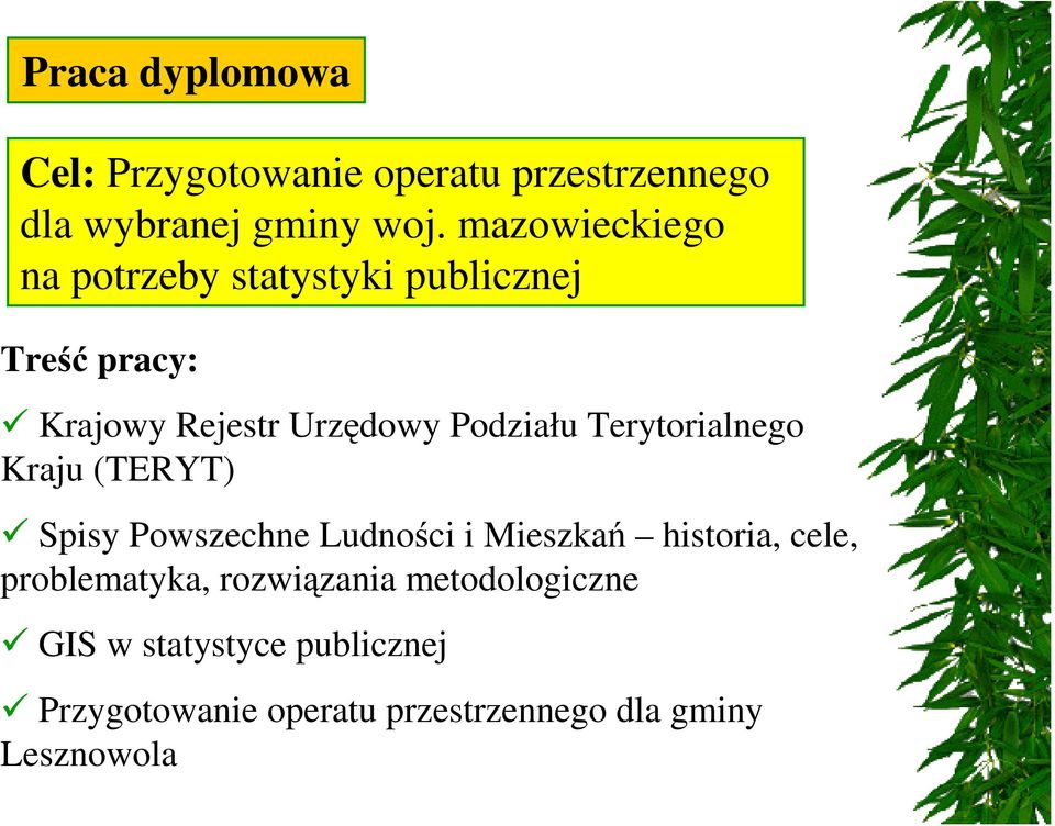 Terytorialnego Kraju (TERYT) Spisy Powszechne Ludności i Mieszkań historia, cele, problematyka,