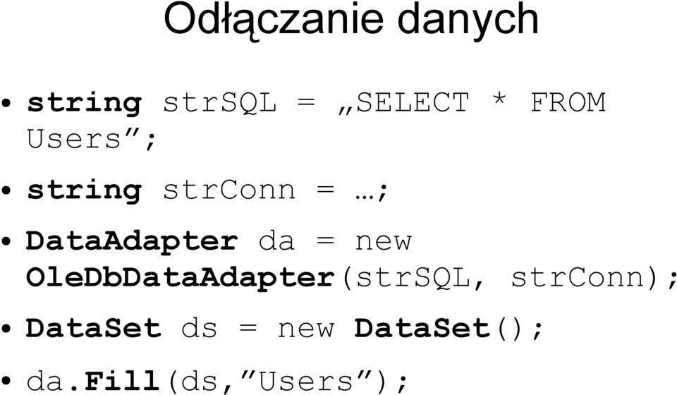 da = new OleDbDataAdapter(strSQL, strconn);