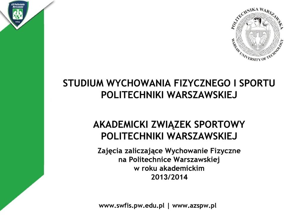 WARSZAWSKIEJ Zajęcia zaliczające Wychowanie Fizyczne