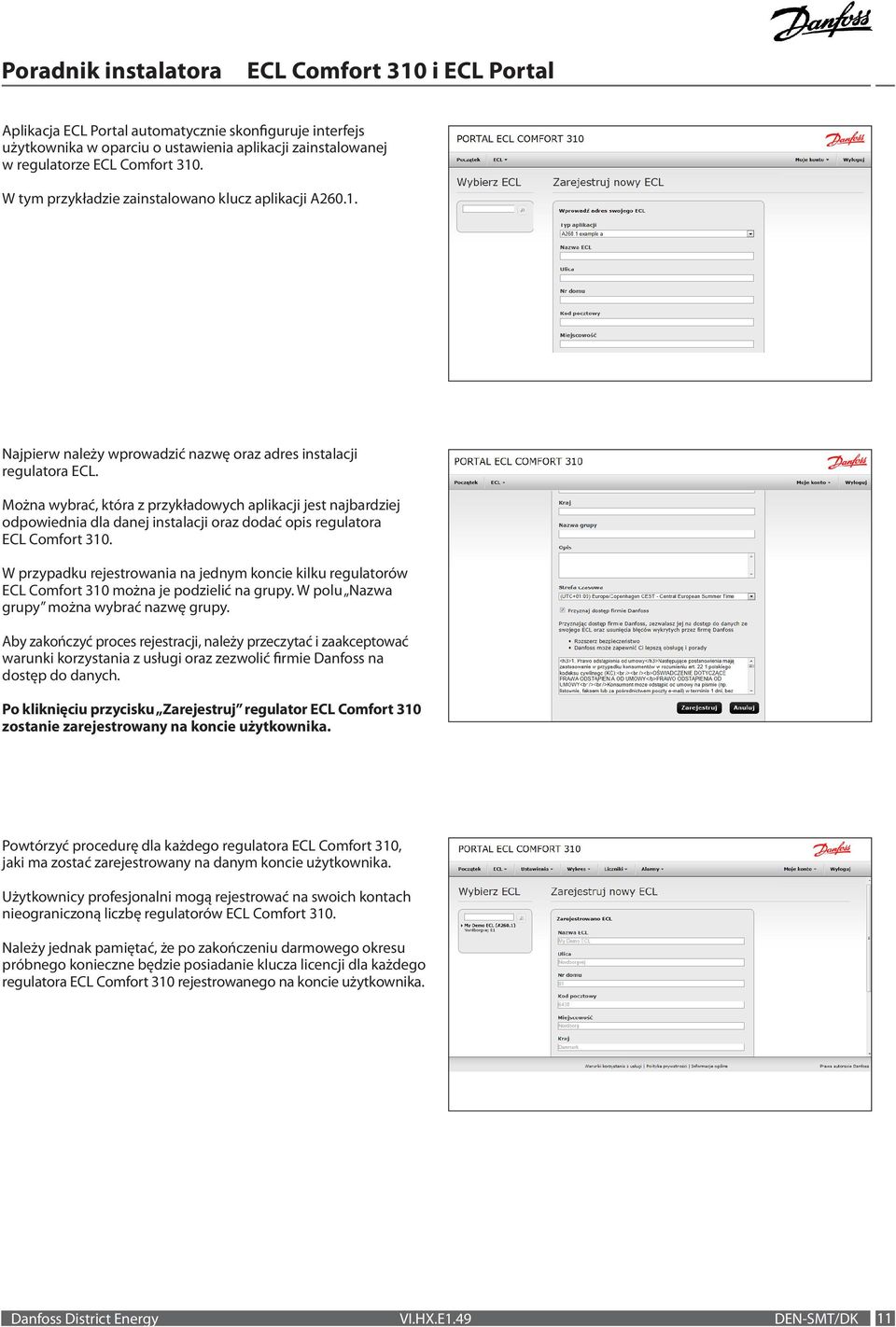 Można wybrać, która z przykładowych aplikacji jest najbardziej odpowiednia dla danej instalacji oraz dodać opis regulatora ECL Comfort 310.