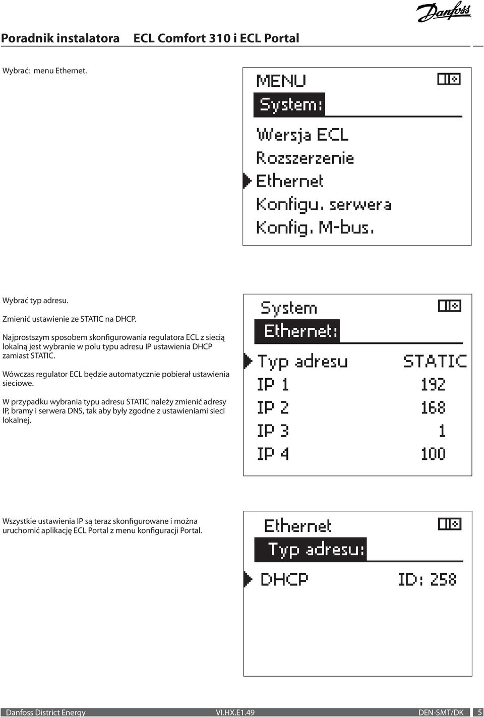 Wówczas regulator ECL będzie automatycznie pobierał ustawienia sieciowe.