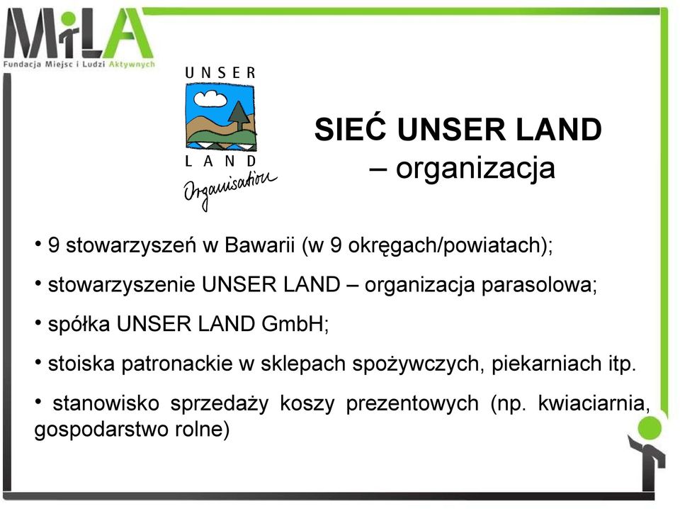 spółka UNSER LAND GmbH; stoiska patronackie w sklepach spożywczych,