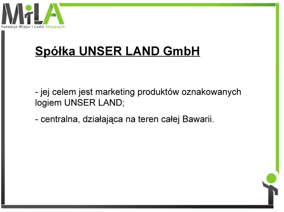 oznakowanych logiem UNSER LAND; -