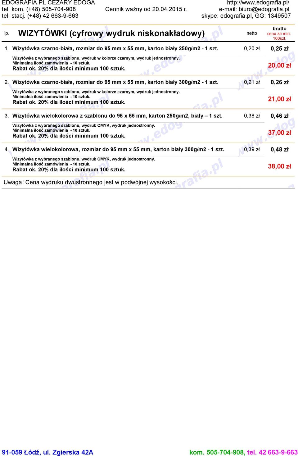 Wizytówka czarno-biała, rozmiar do 95 mm x 55 mm, karton biały 300g/m2-1 szt. 0,21 zł 0,26 zł Wizytówka z wybranego szablonu, wydruk w kolorze czarnym, wydruk jednostronny.