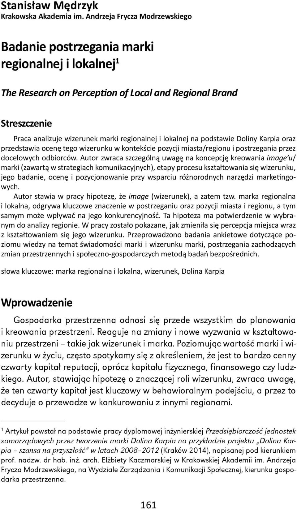lokalnej na podstawie Doliny Karpia oraz przedstawia ocenę tego wizerunku w kontekście pozycji miasta/regionu i postrzegania przez docelowych odbiorców.