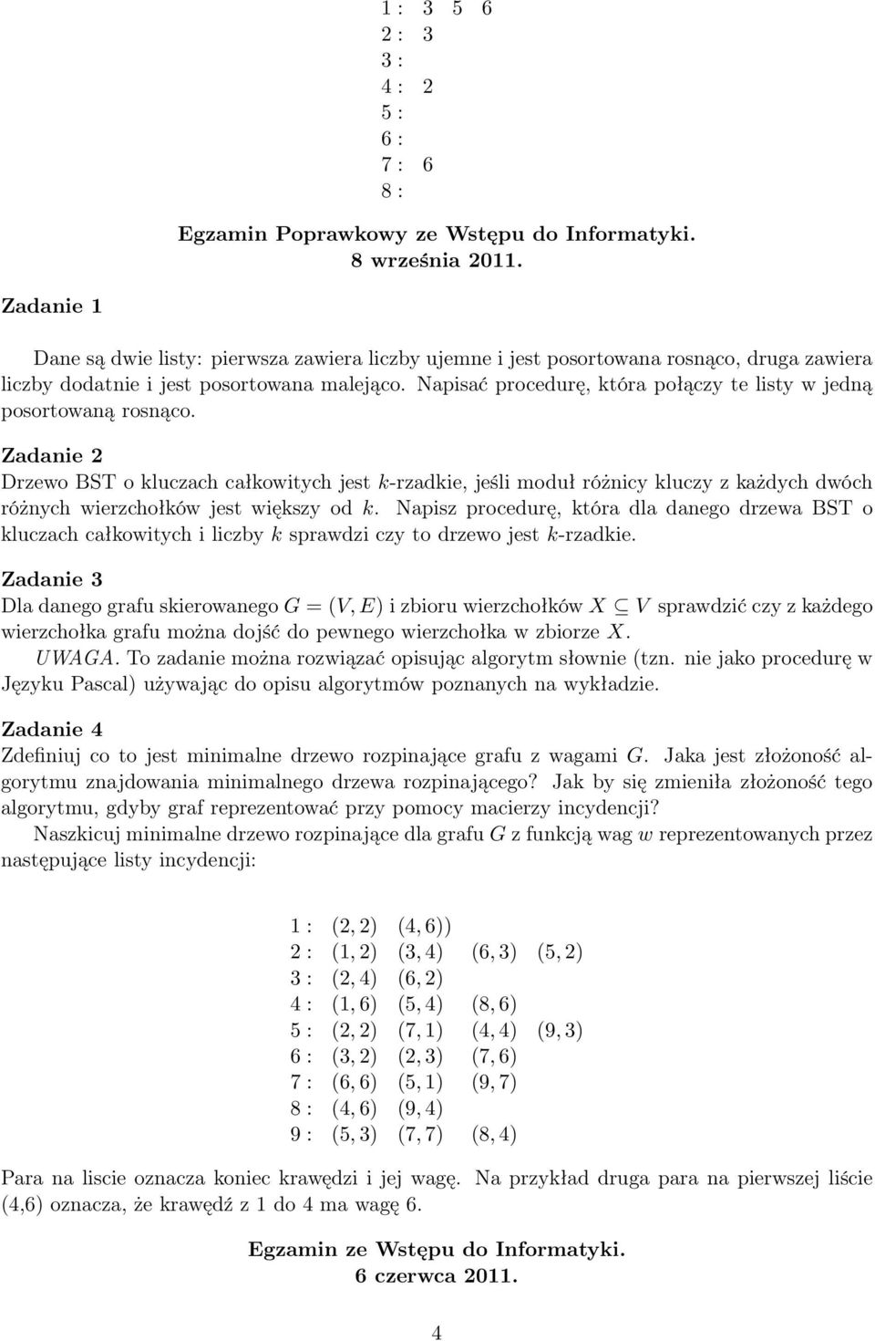 Napisać procedurę, która połączy te listy w jedną posortowaną rosnąco.